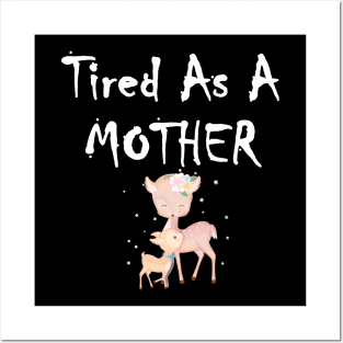 Tired As A Mother Women's Tshirt baby deer mother Posters and Art